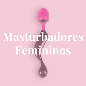 Masturbadores Femininos